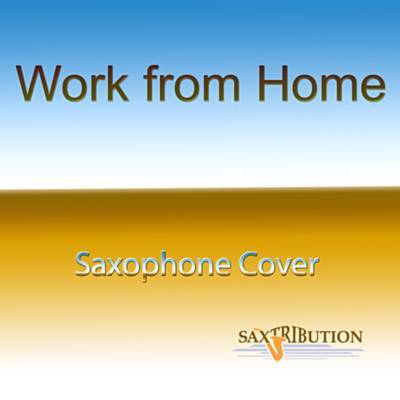 Work From Home (Saxophone Cover) Download free