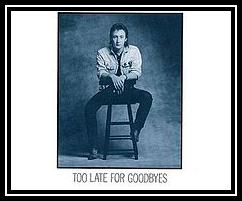 Too Late For Goodbyes Download free