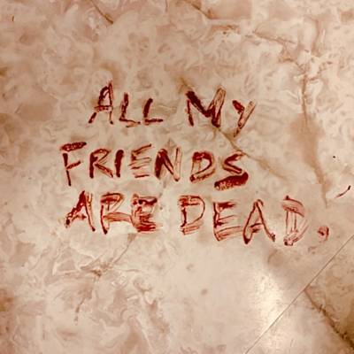 All My Friends Are Dead Download free